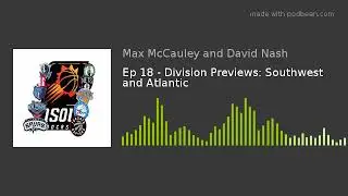 Ep 18 - Division Previews: Southwest and Atlantic