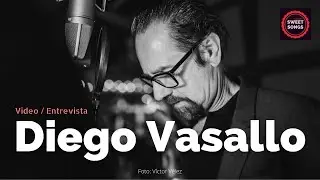 Diego Vasallo / Entrevista (Sweet Songs)