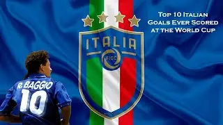 World Cup Top 10 Italy goals!