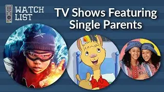 6 TV Shows Featuring Single Parents
