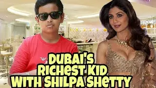 Dubai's Richest Kid Rashed Belhasa with Shipa Shetty 2017✓