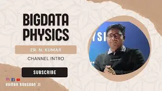 BIGDATA PHYSICS CLASSES | By ER. N. KUMAR | #Channel Intro |