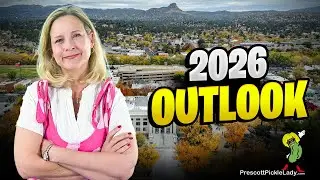 2026 Outlook - Is Now the Time to Buy in Prescott Arizona?