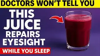 Seniors: 3 Bedtime Juices That Improve Eyesight Fast (Dry Eyes, Blurry Vision, Eye Fatigue)
