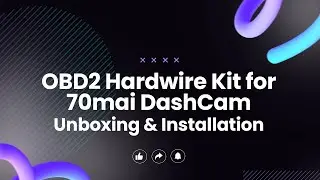 OBD-2 Hardwire Kit for 70mai - Unboxing & Installation