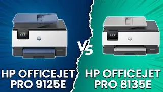 HP OfficeJet Pro 9125e All in One Printer vs HP OfficeJet Pro 8135e - Which One Should You Choose?