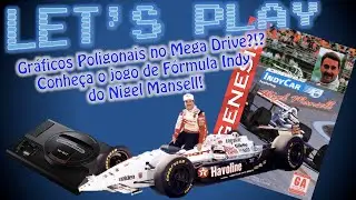 Gr&aacute;ficos Poligonais no Mega Drive? Newman-Haas IndyCar featuring Nigel Mansell - Let's Play #51