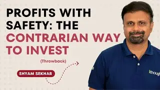 Profits with Safety: The Contrarian Way to Invest | Shyam Sekhar