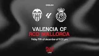 💥 VALENCIA CF vs RCD MALLORCA LIVE! | Analysis, Opinions and MORE with PLAY RED LIVE 🔴