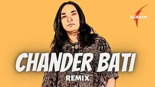 CHANDER BATI - DJ JUBAIR REMIX