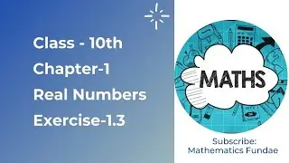 Real Numbers Class 10 Chapter 1 Exercise 1.3