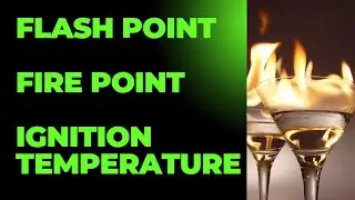 Flash point,Fire point, Ignition temperature and Auto ignition temperature
