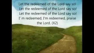 Let the Redeemed of the Lord Say So