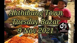 Ahthibung town Tuesday bazar   😍😍😍 9 nov 2021
