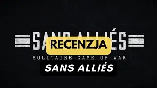 🇵🇱 (14) Sans Alli&eacute;s - recenzja (PL)