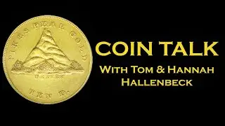 Coin Talk With Tom & Hannah Hallenbeck- Episode 7 