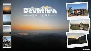 Devhthra : The Heaven Of Gujrat | Vlog | #camping #mountains #friends