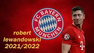 robert lewandowski skills & goals 2021/2022