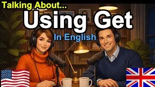 How To Use Get In Everyday English | Easy Real English Conversation Practice | Rose Podcasts✅