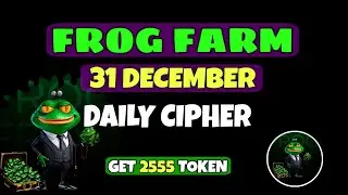 Frog Farm Project 31 December Daily Cipher || Telegram Free Mining project