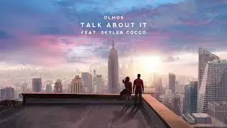 Olmos - Talk About It (feat. Skyler Cocco)