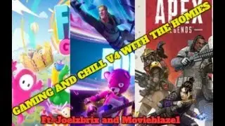 LIVE - GAMING AND CHILL V4 WITH THE HOMIES (Ft. @MovieBlaze1 and @Joelzbrix)
