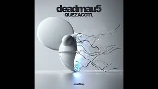 Deadmau5 - Quezacotl 1 Hour