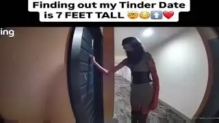He Found out his Tinder date is 7 feet tall