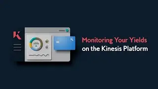 Monitoring Your Yields on the Kinesis Platform