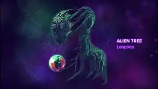 Alien Tree - Looptrap