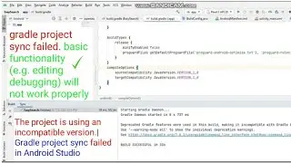 The project is using an incompatible version android studio | gradle project sync failed