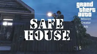 SAFE HOUSE: GTA Online Mission Creator Job