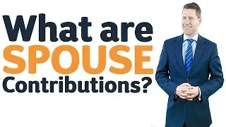 11 What are Spouse Contributions?