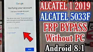ALCATEL 1 2019 5033F FRP BYPASS Without PC Android 8.1 New Method AUG 2020