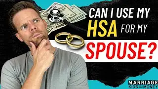 Can I Use My HSA For My Spouse?