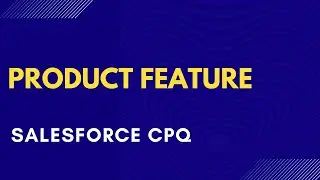 Salesforce CPQ Product Feature
