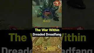 Dreaded Dreadfang - The War Within QUEST #wow #quest