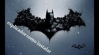 explicador como instalar batman arkham origins tradu&ccedil;&atilde;o e dublagem pc 2025