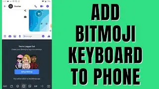 How To Add Bitmoji To Your Phone's Keyboard