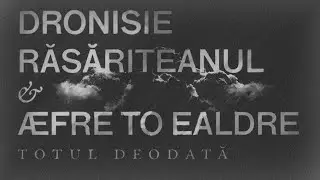 DRONISIE RASARITEANUL & AEFRE TO EALDRE - TOTUL DEODATĂ