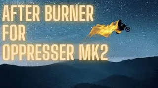 After Burner Effect for your Oppresser MK2