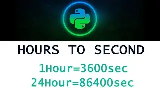 Python program to convert Hours to Seconds