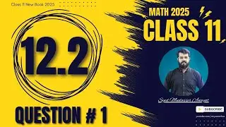 Class 11 Math Exercise 12.2 Question 1 Complete Solution | New Book Math 2025 | Class 11 Math
