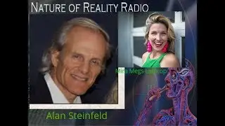 Alan Steinfeld Returns To Nature Of Reality Radio, With An Unexpected Guest!