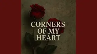 Corners of My Heart