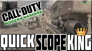 QUICKSCOPE KING! - SNIPERS ONLY ON MODERN WARFARE REMASTERED!