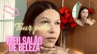 TOUR PELO MEU SAL&Atilde;O DE BELEZA 