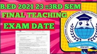 B.ED 2021 23 : FINAL TEACHING EXAM DATE / WBUTTEPA NEW  UPDATE