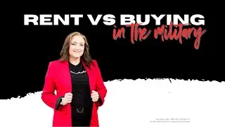 Renting vs. Buying: The #1 Question Every Military Family Faces