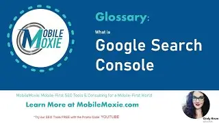 What is Google Search Console (GSC)? MobileMoxie SEO Dictionary - Glossary - Lingo
